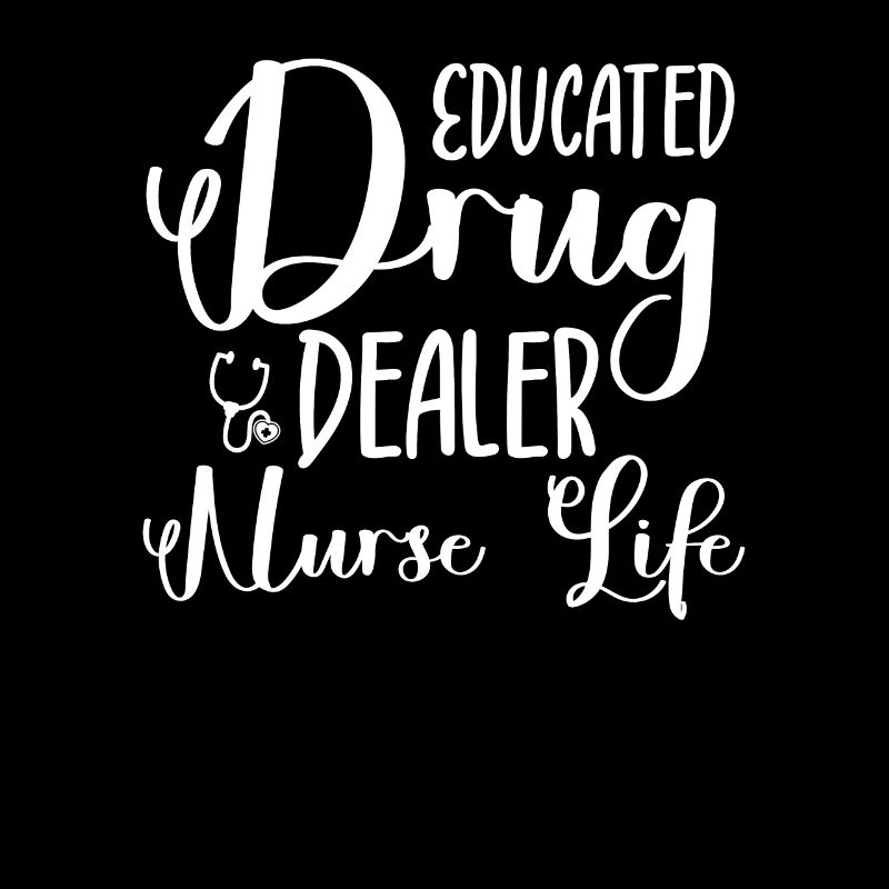 Ausgebildeter Drogendealer #nurselife