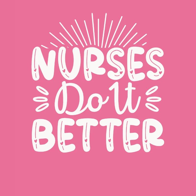 Nurses do it better