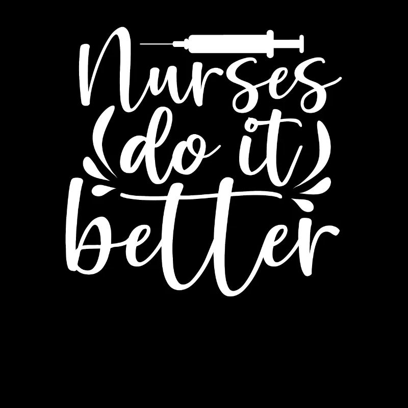 Nurses do it better