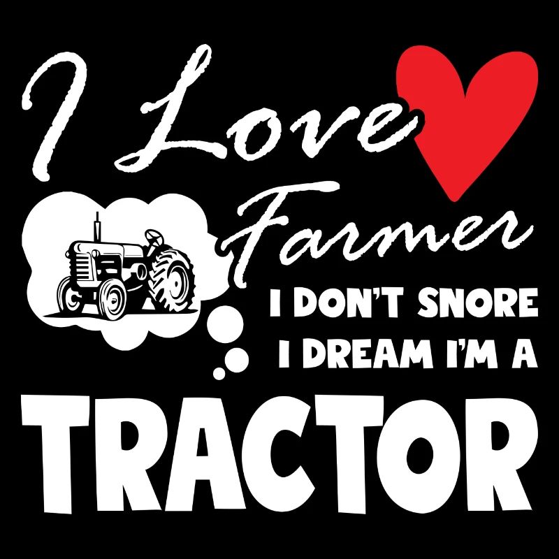 Farmer Don t Snore I Dream I m A Tractor Driver