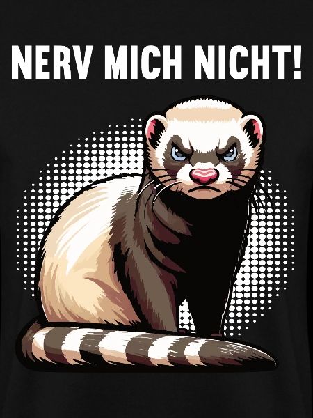 Nerv Mich Nicht Frettchen Frettchenbesitzer