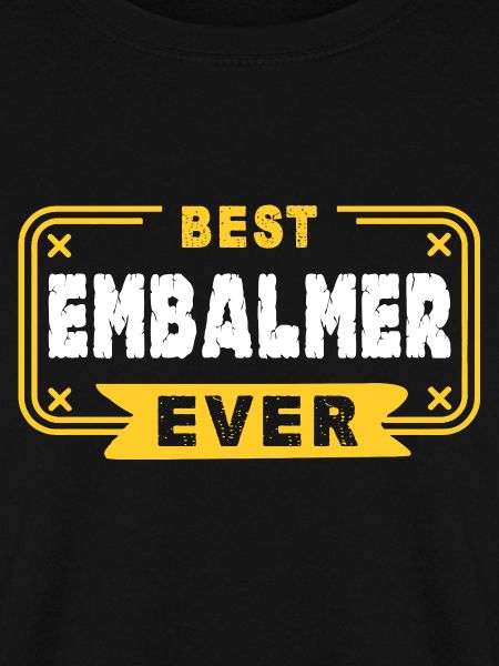 Embalmer Best Embalmer Ever