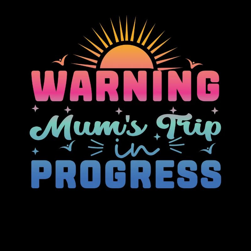 Warning moms Trip In Progress