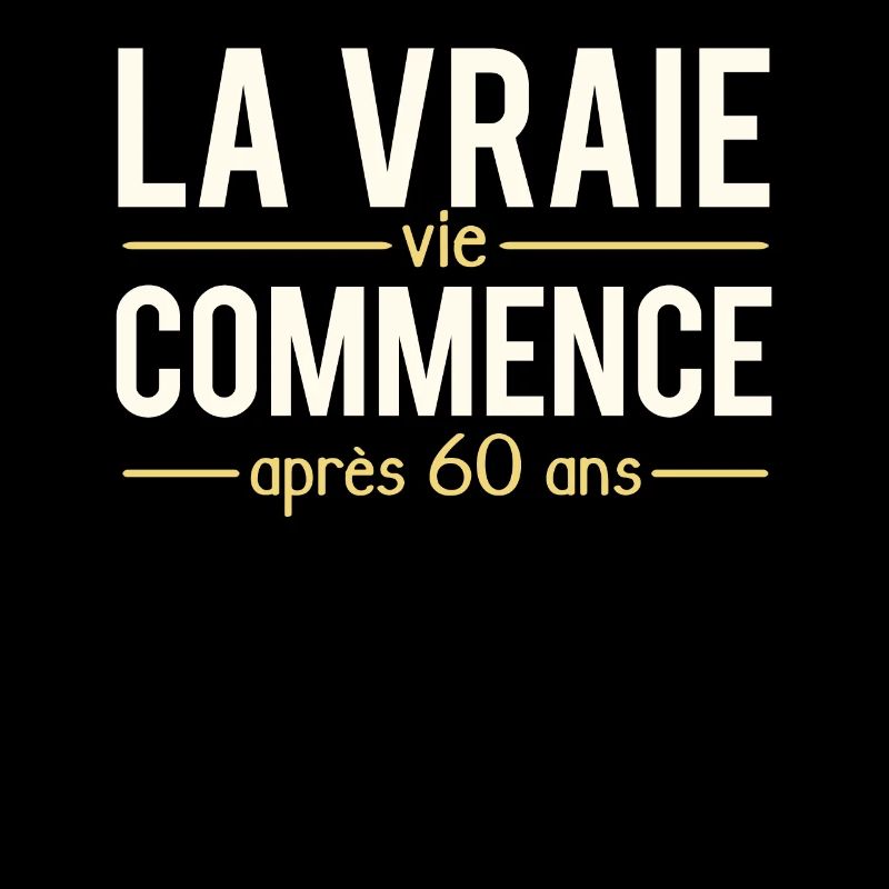 La vraie vie commence après 60ans anniversaire