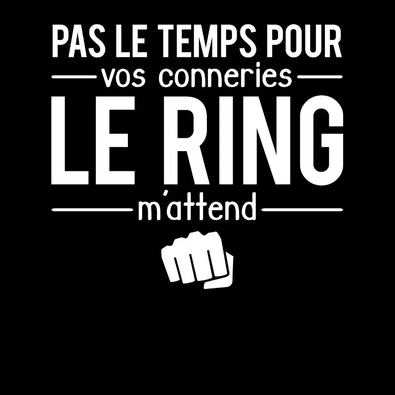 Pas le temps le ring m'attend boxe boxeur humour