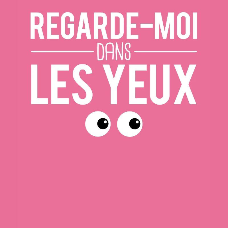 Regarde moi dans les yeux expression humour