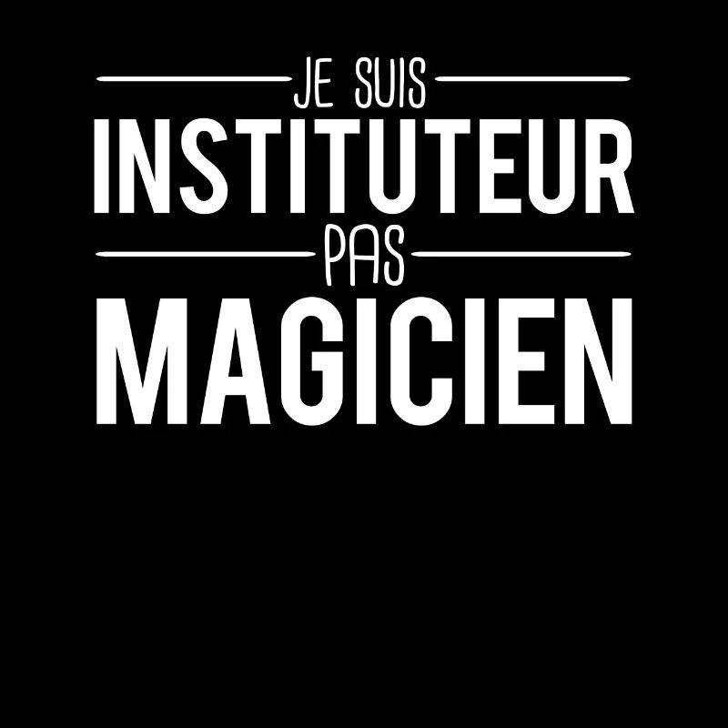 Je suis instituteur pas magicien métier école