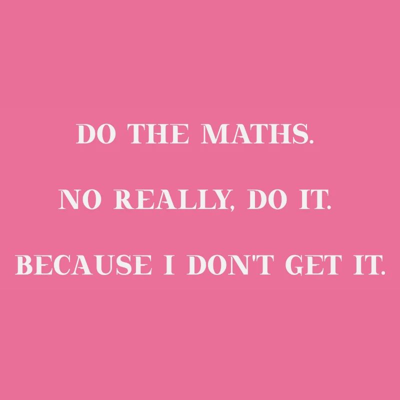 Mathe Do the maths lustig Geschenkidee witzig