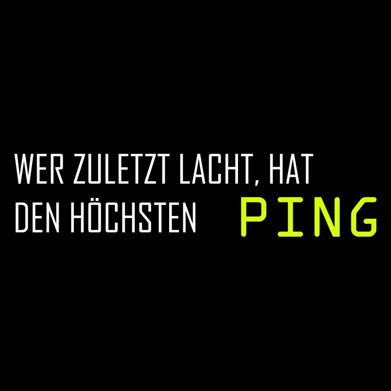 Whoever laughs last has the highest ping computer
