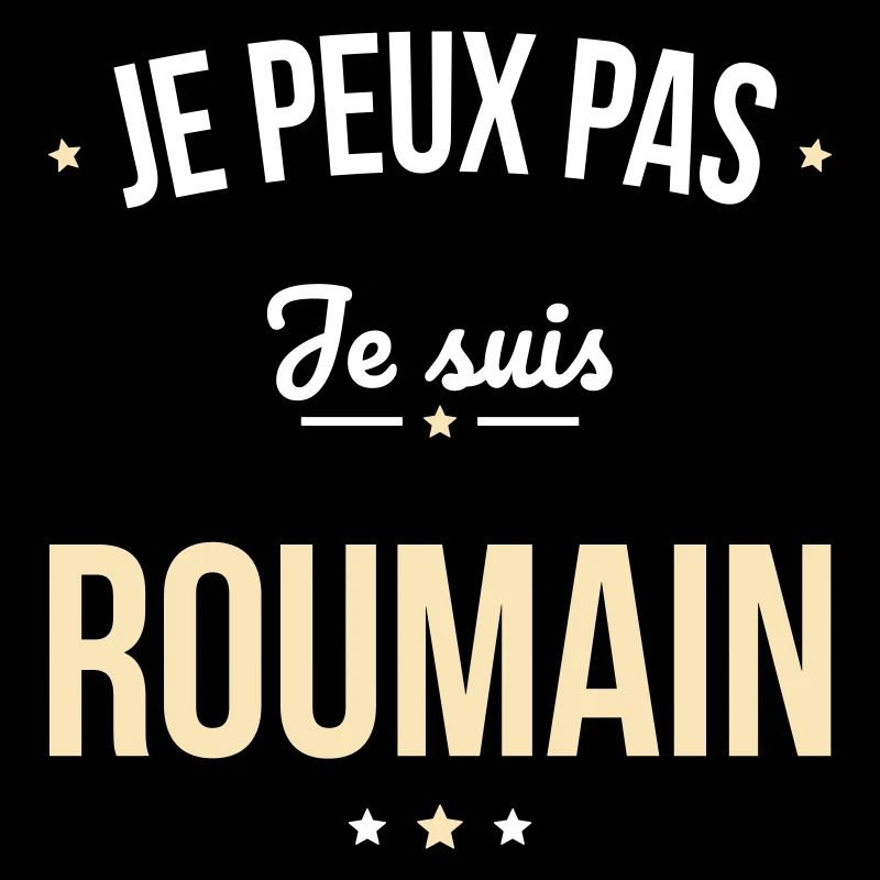 Je peux pas je suis Roumain
