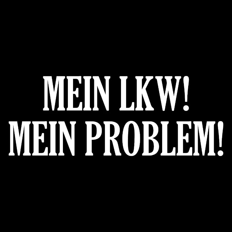 Mein LKW! Mein Problem!