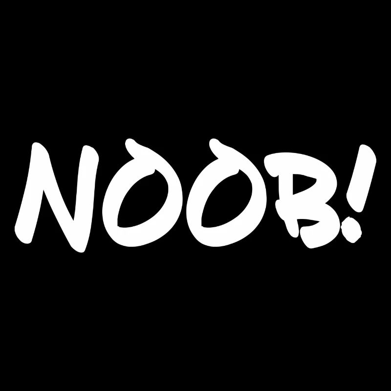 NOOB!