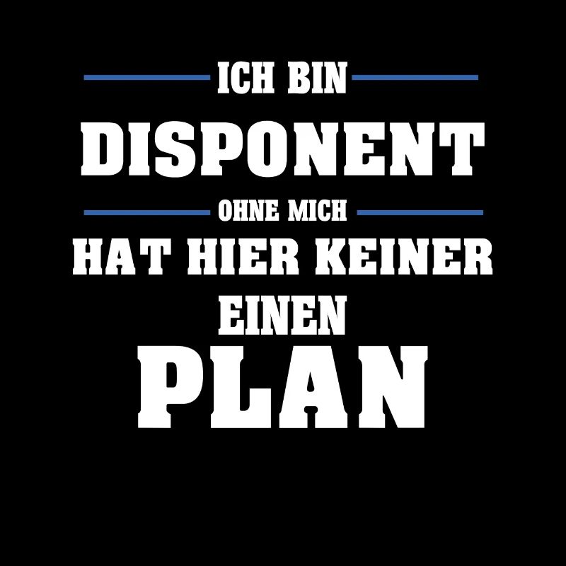 Disponent Ohne mich hat hier keine ein Plan