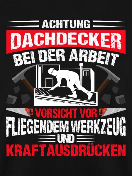 Dachdeckermeister Achtung Dachdecker