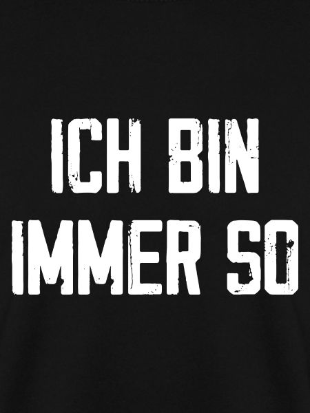 Ich Bin Immer So