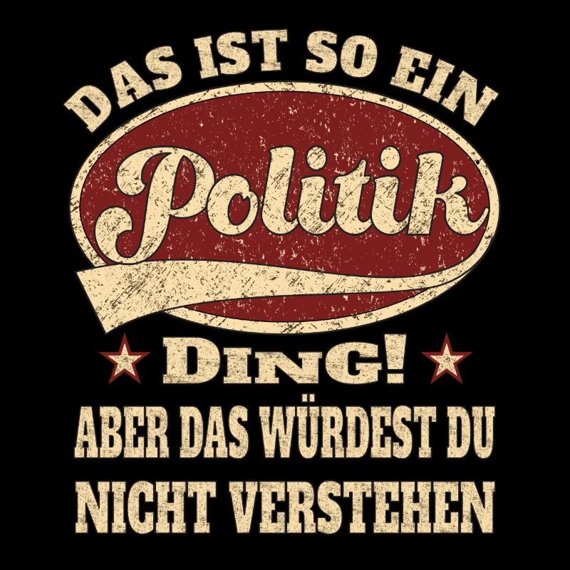 Politik das ist so ein Politik Ding
