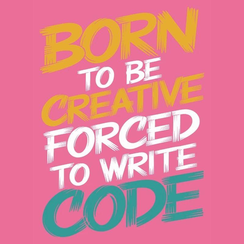 "Born to Be Creative, Forced to Write Code"