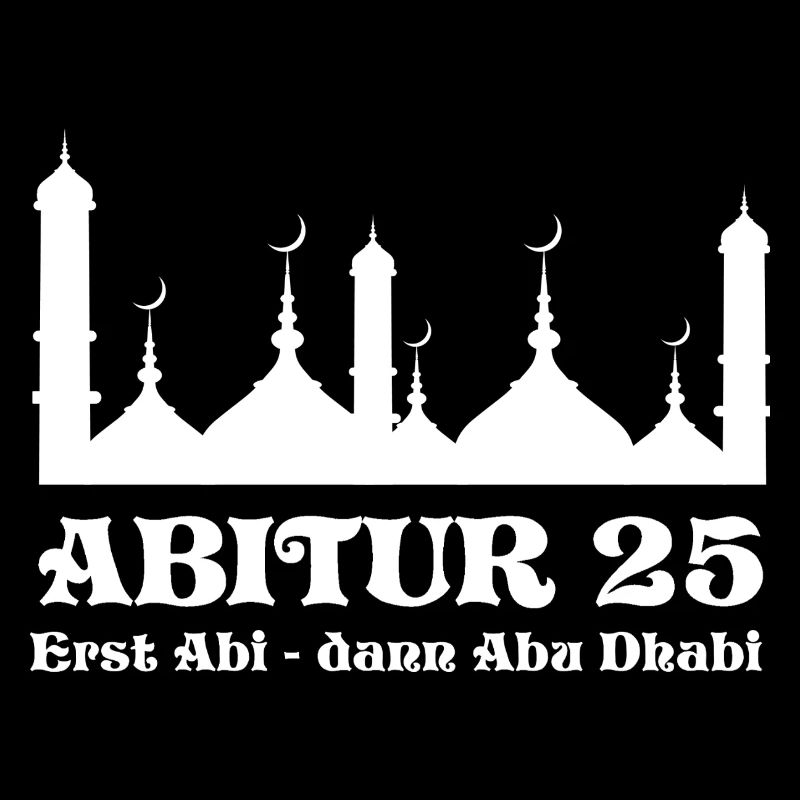ABITUR 2025 - ERST ABI DANN ABU DHABI - ABI 25