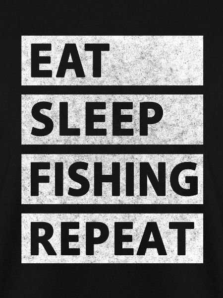 Eat Sleep Fish Repeat