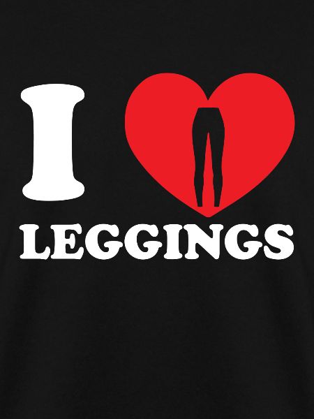 I Love Leggings