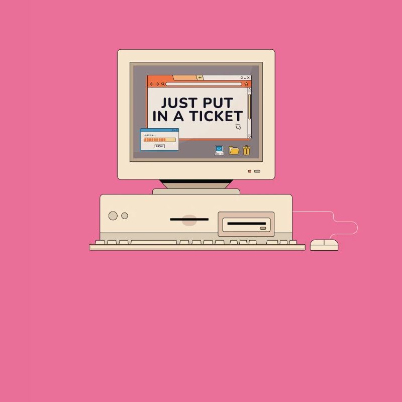 Just Put In A Ticket Computer