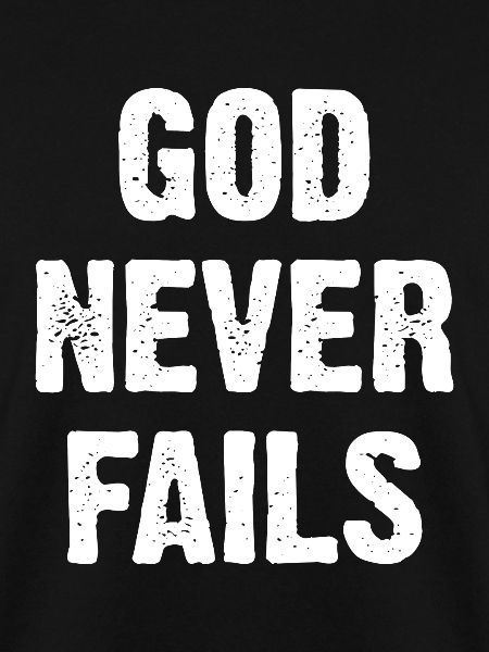 God Never Fails