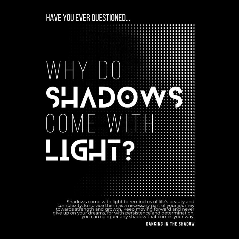 Why do Shadows come with Light? - Weißes Motiv