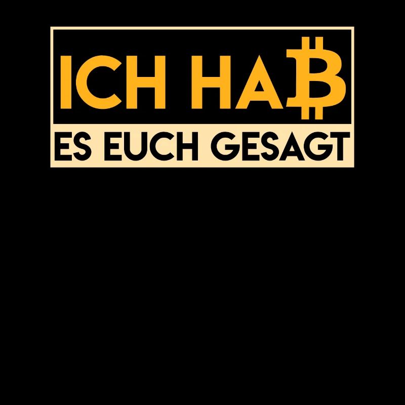 Bitcoin Spruch Ich hab es euch ja gesagt Krypto