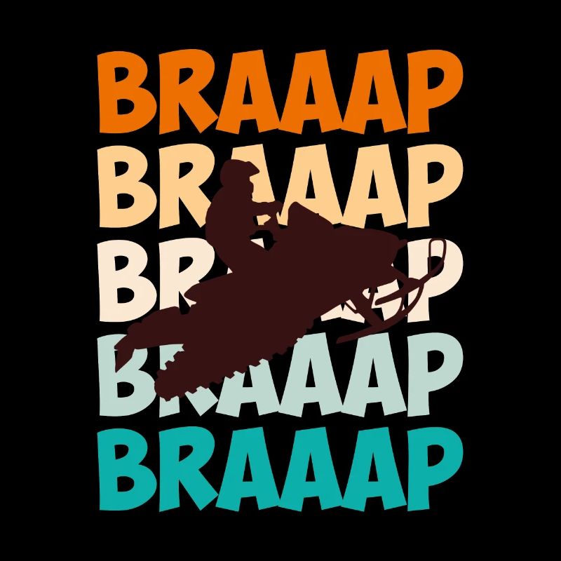 Snowmobile Saying Braaap Snowmobile