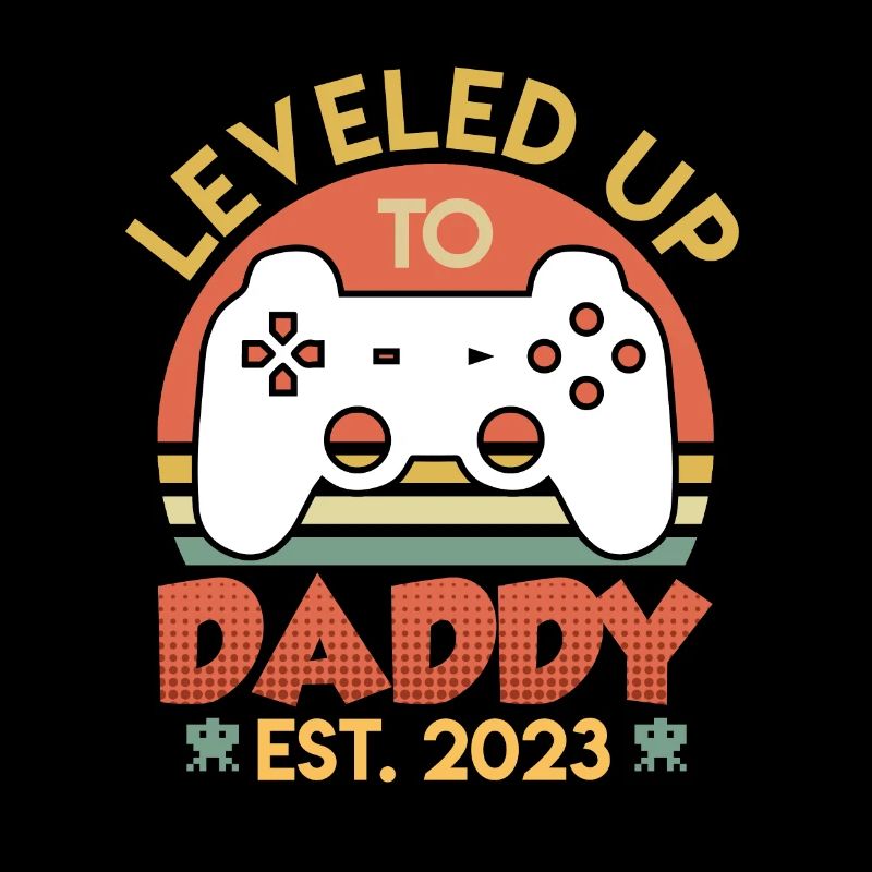 Daddy 2023 Leveled up to Dad 2023 Papa