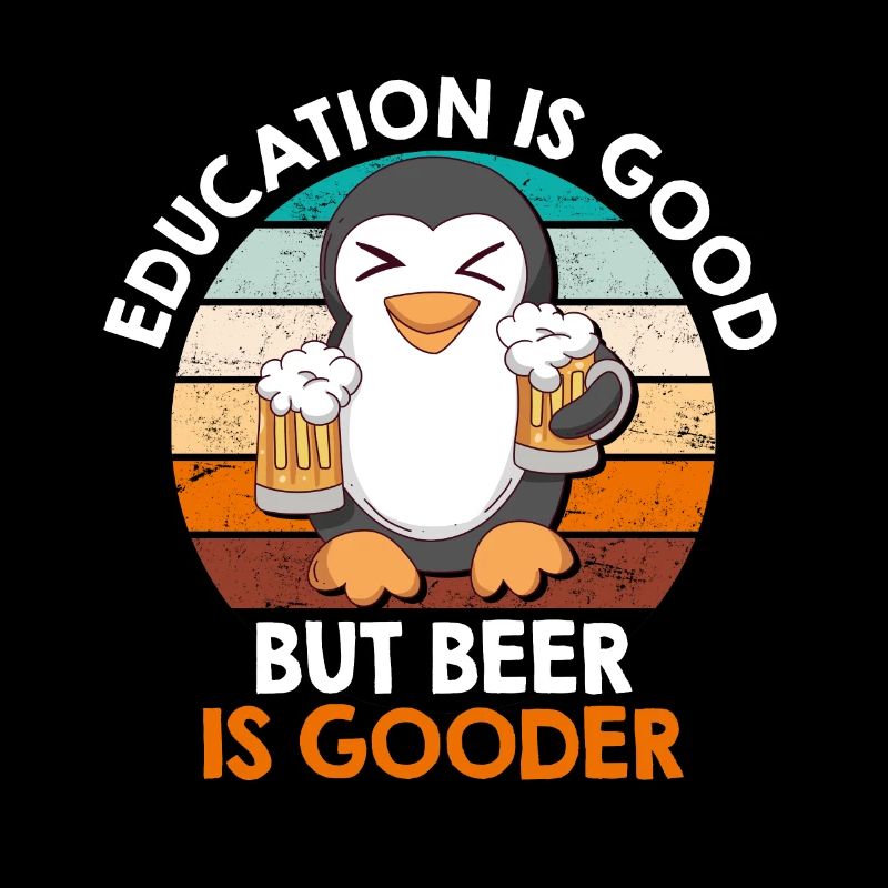 Bildung ist gut aber Bier ist guter Biertrinker