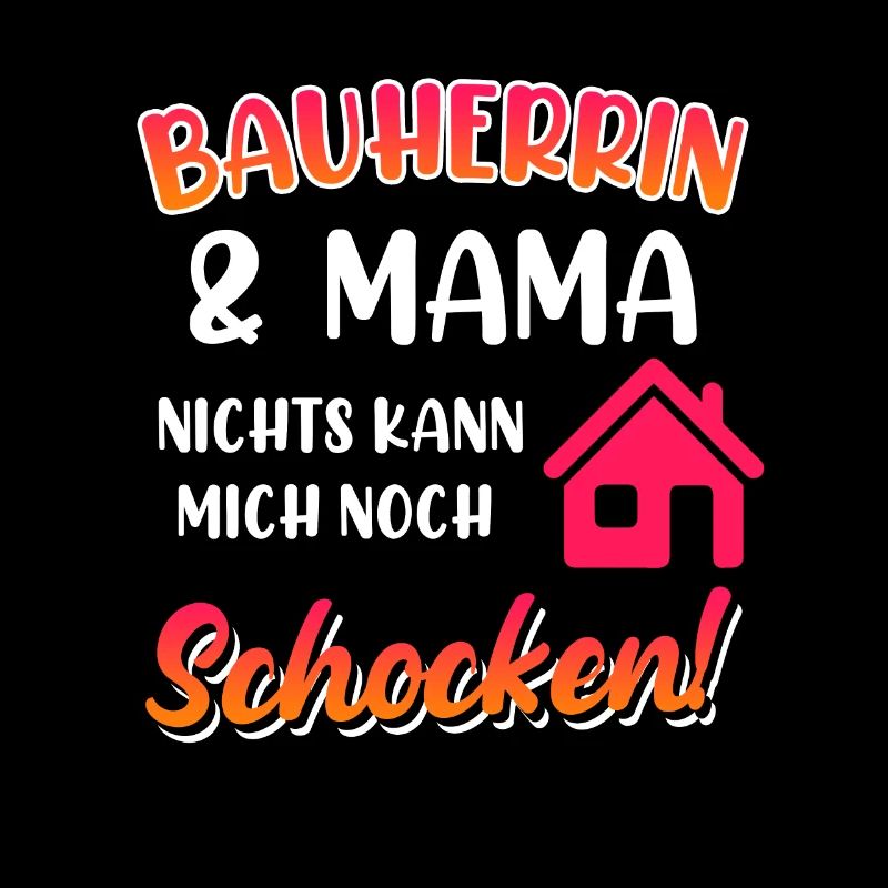 Bauherrin und Mama Eigenheim