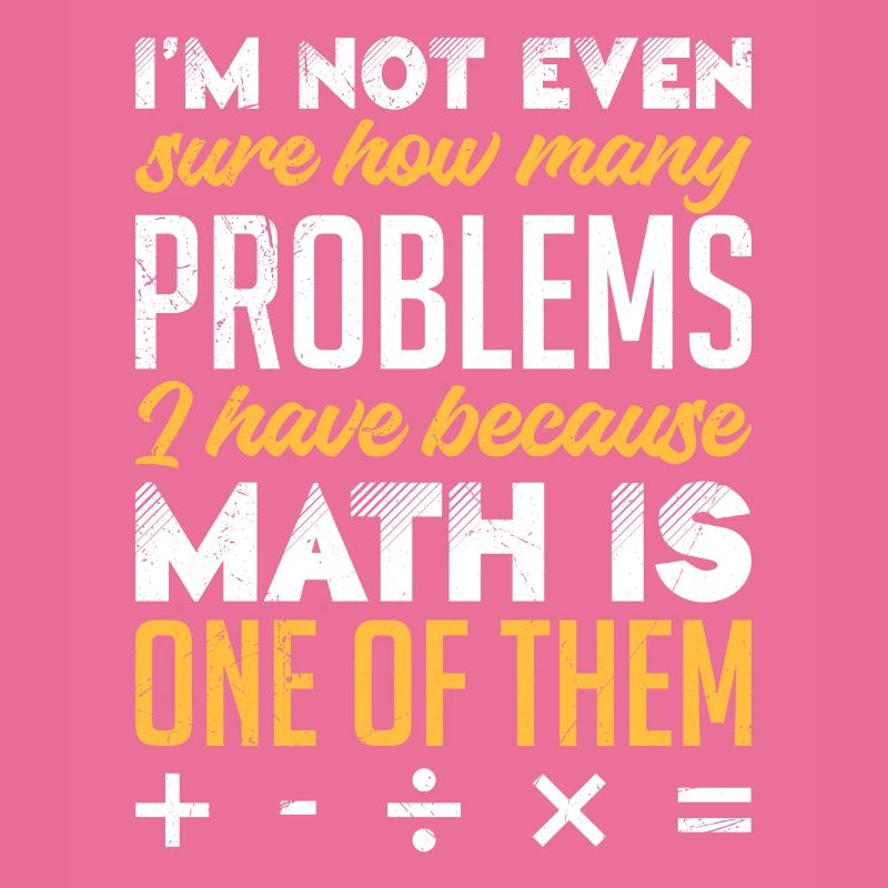 Les mathématiques sont mon problème Math Student