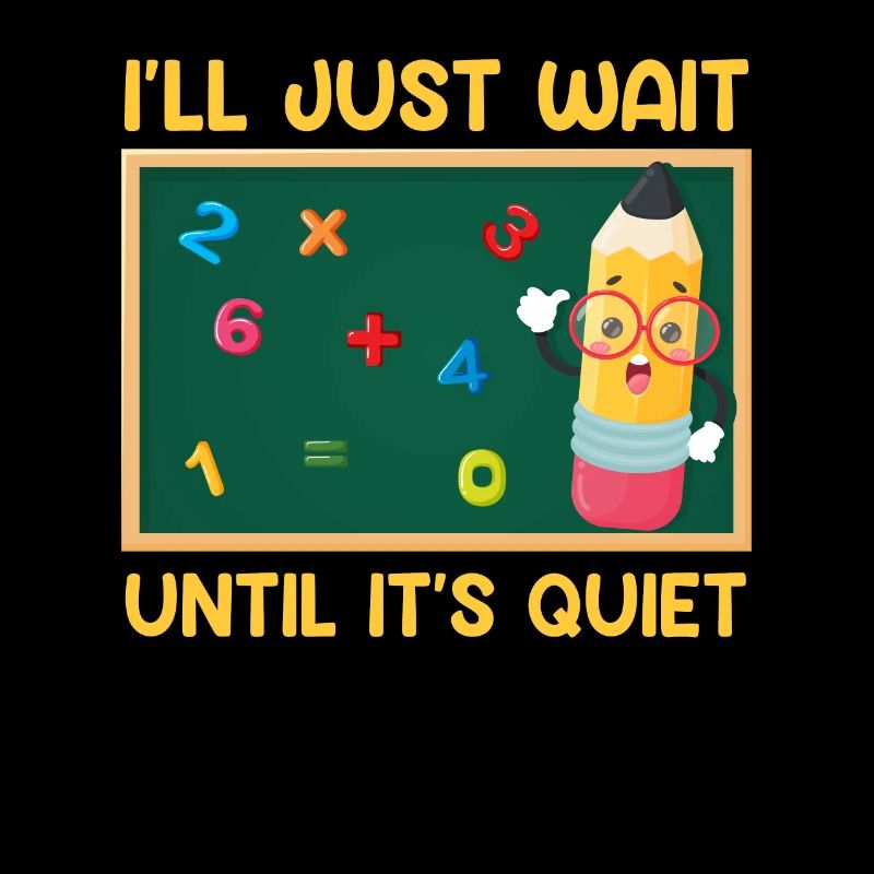 Teacher I wait until it's quiet Class teacher