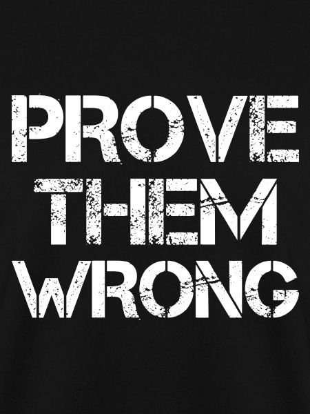 Prove Them Wrong