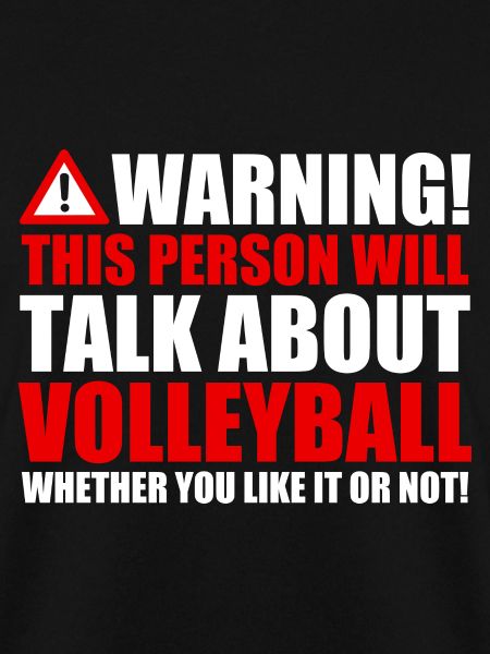 Warning, talk volleyball
