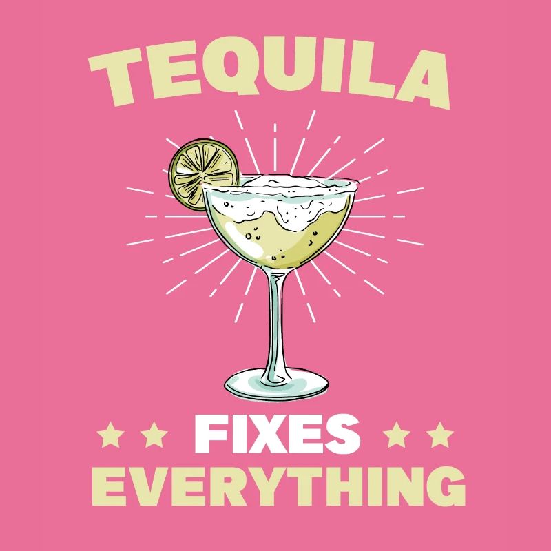 Tequila Fixes Everything Alkhol Cinco De Mayo