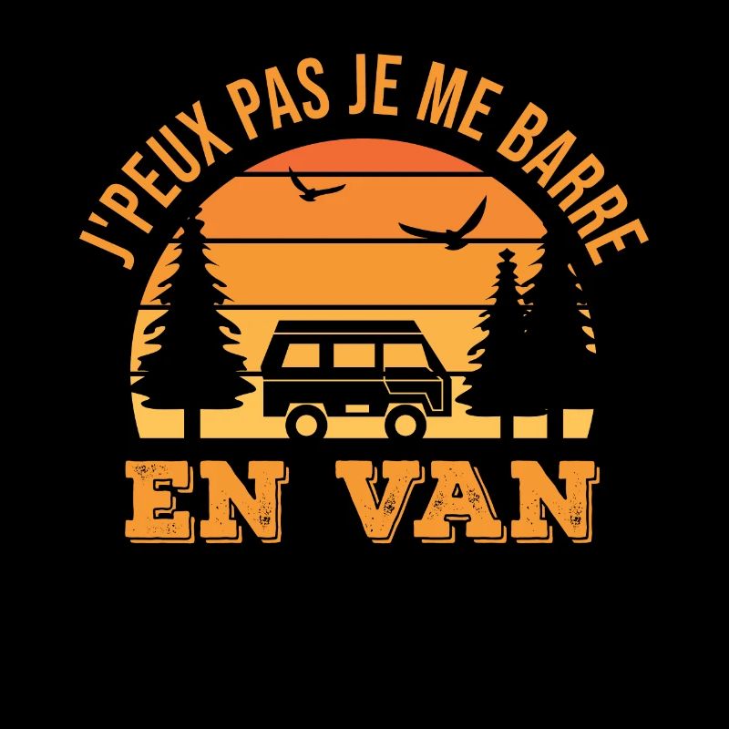 j'peux pas je me barre en van cadeau anniversaire