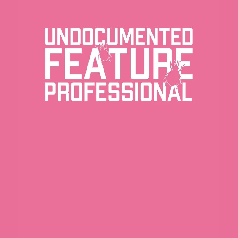 Undocumented Feature Professional Developer