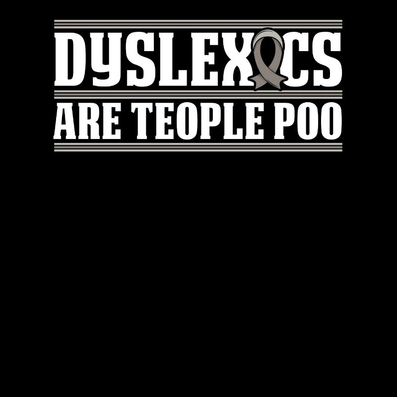 Dyslexics Are Teople Poo Dyslexia Apraxia