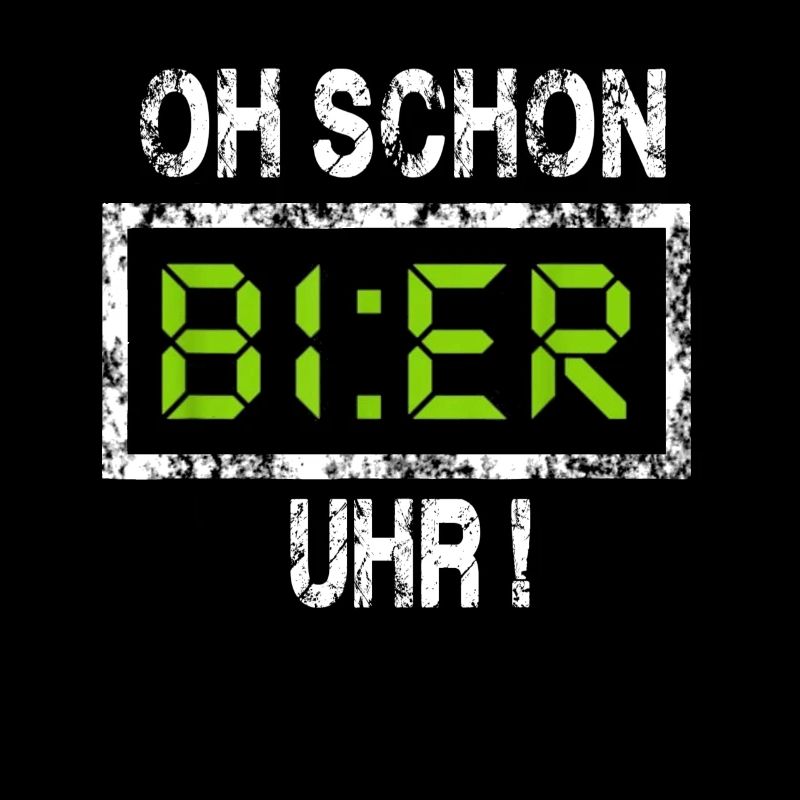 Oh! schon Bier Uhr