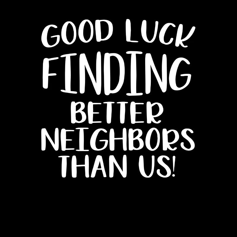 Good Luck Finding Better Neighbors Than Us Nachbar