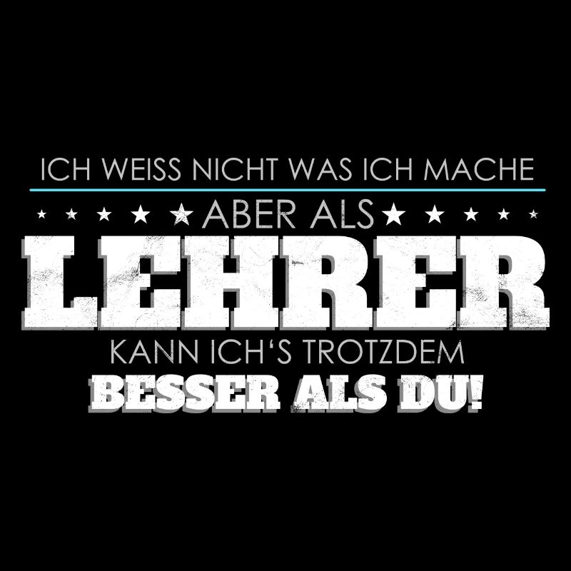 Lehrer Spruch besser als Du