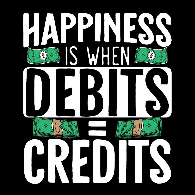 Happiness Is When Debits Is Equal To Credits