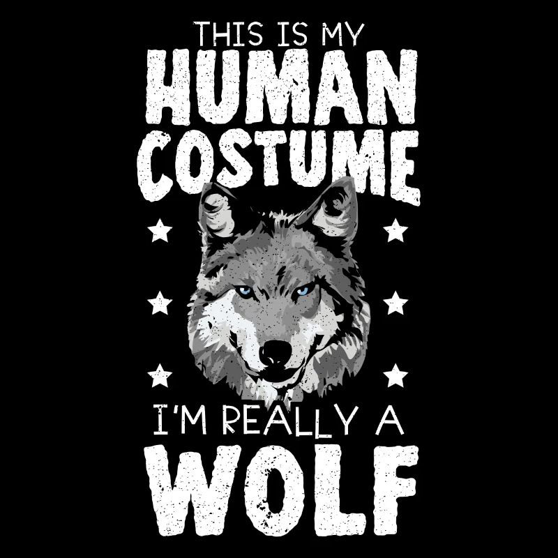 This Is My Human Costume I'm Really A Wolf Lover