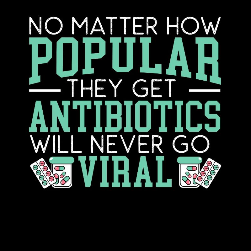 Antibiotics Will Never Go Viral Pharmacist
