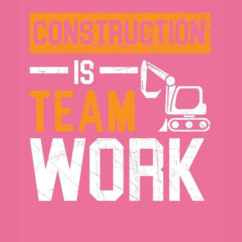 Construction Is Team Work Job Construction Worker