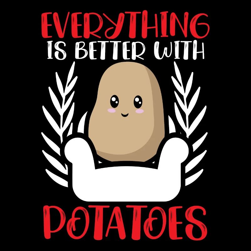 Everything Is Better With Potatoes Potato Fries