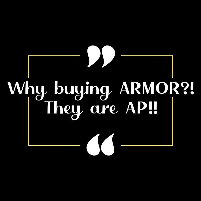 Wirklich? ARMOR? ...AP-Feinde