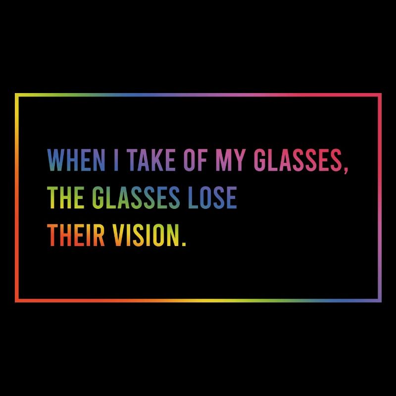 When I take off my glasses